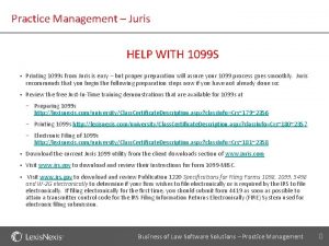 Practice Management Juris HELP WITH 1099 S Printing