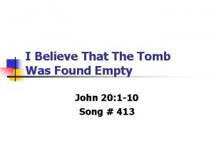 I Believe That The Tomb Was Found Empty