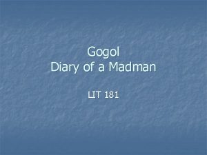 Gogol Diary of a Madman LIT 181 Nikolay