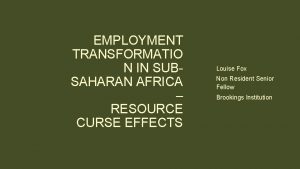 EMPLOYMENT TRANSFORMATIO N IN SUBSAHARAN AFRICA RESOURCE CURSE