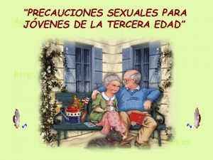 PRECAUCIONES SEXUALES PARA JVENES DE LA TERCERA EDAD