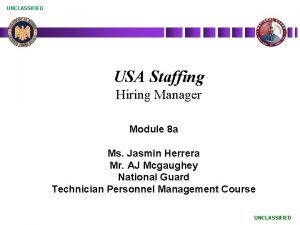 UNCLASSIFIED USA Staffing Hiring Manager Module 8 a
