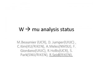 W mu analysis status M Beaumier UCR D