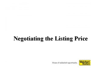 Negotiating the Listing Price Home of unlimited opportunity