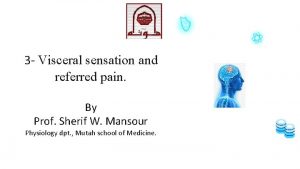 3 Visceral sensation and referred pain By Prof
