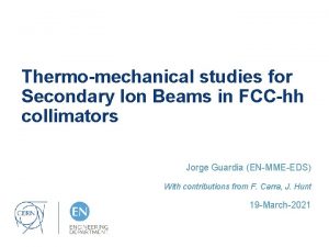 Thermomechanical studies for Secondary Ion Beams in FCChh