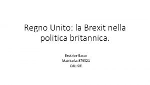 Regno Unito la Brexit nella politica britannica Beatrice