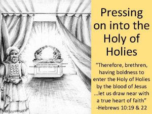 Invited Into the Holy of Holies Pressing on
