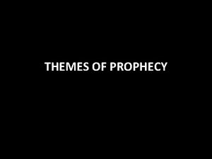 THEMES OF PROPHECY Themes of Prophecy Acts 3