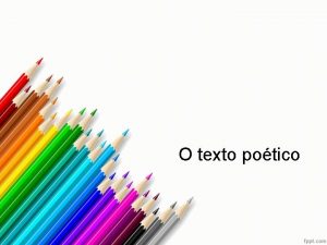 O texto potico A mtrica A mtrica a