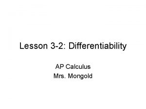 Lesson 3 2 Differentiability AP Calculus Mrs Mongold