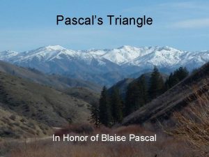 Pascals Triangle In Honor of Blaise Pascal Factorials