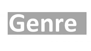 Genre Genre is a French word that means