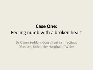 Case One Feeling numb with a broken heart