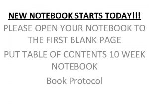 NEW NOTEBOOK STARTS TODAY PLEASE OPEN YOUR NOTEBOOK