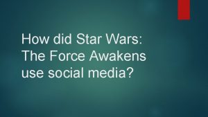 How did Star Wars The Force Awakens use