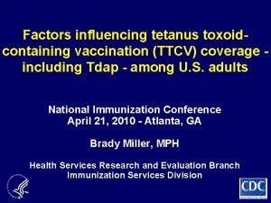 Factors influencing tetanus toxoidcontaining vaccination TTCV coverage including