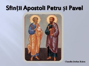 Sfinii Apostoli Petru i Pavel Claudiu tefan Raicu