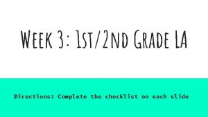 Week 3 1 st2 nd Grade LA Directions