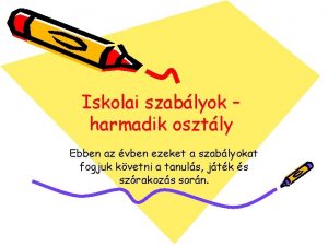 Iskolai szablyok harmadik osztly Ebben az vben ezeket