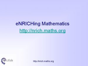 e NRICHing Mathematics http nrich maths org NRICH