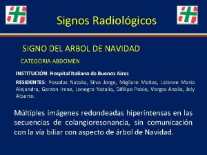 Signos Radiolgicos SIGNO DEL ARBOL DE NAVIDAD CATEGORIA