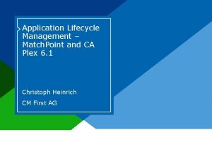 Application Lifecycle Management Match Point and CA Plex