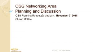 OSG Networking Area Planning and Discussion OSG Planning