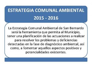 ESTRATEGIA COMUNAL AMBIENTAL 2015 2016 La Estrategia Comunal