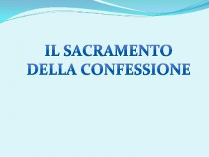 Con il sacramento della Confessione Ges ci dona