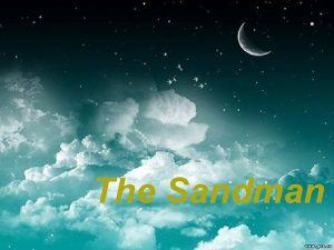 The Sandman The Sandman is a mythical character