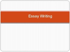 Essay Writing The Thesis Statement Every essay will