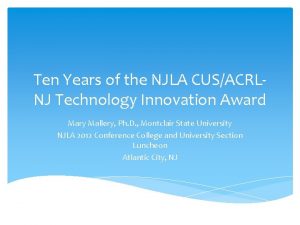 Ten Years of the NJLA CUSACRLNJ Technology Innovation
