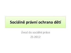 Sociln prvn ochrana dt vod do sociln prce