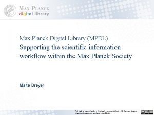 Max Planck Digital Library MPDL Supporting the scientific