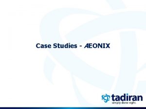 Case Studies AEONIX 17 New Case Studies Global