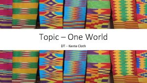 Topic One World DT Kente Cloth Kente Kente