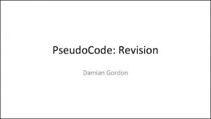Pseudo Code Revision Damian Gordon Parameter Passing Scope