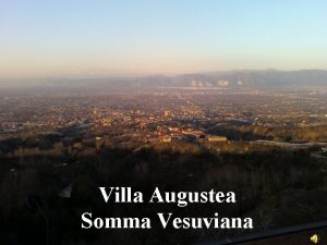 Villa Augustea Somma Vesuviana RITROVO DELLA STRUTTURA ANNI