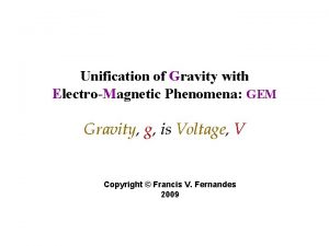 Unification of Gravity with ElectroMagnetic Phenomena GEM Gravity