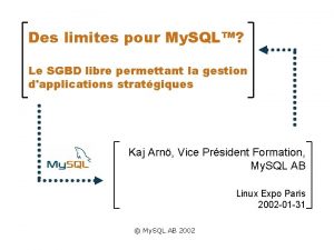 Des limites pour My SQL Le SGBD libre