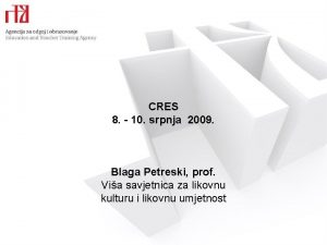 CRES 8 10 srpnja 2009 Blaga Petreski prof