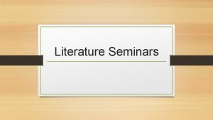 Literature Seminars Directions Appropriately divide your book into