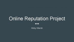 Online Reputation Project Abby Marsh Online Presence Before