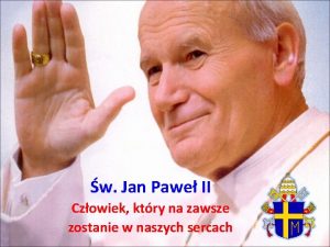 w Jan Pawe II Czowiek ktry na zawsze