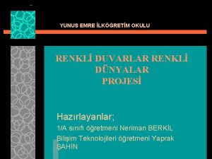 YUNUS EMRE LKRETM OKULU RENKL DUVARLAR RENKL DNYALAR