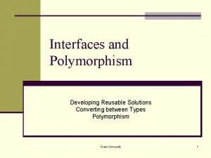 Interfaces and Polymorphism Developing Reusable Solutions Converting between