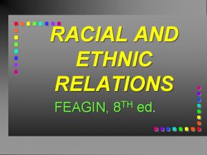 RACIAL AND ETHNIC RELATIONS FEAGIN TH 8 ed