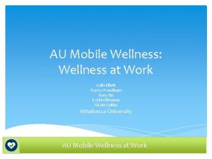 AU Mobile Wellness Wellness at Work Colin Elliott