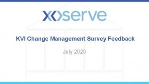 KVI Change Management Survey Feedback July 2020 KVI